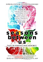 Seasons Between Us: Tales of Identities and Memories (Laksa Anthology Series: Speculative Fiction)