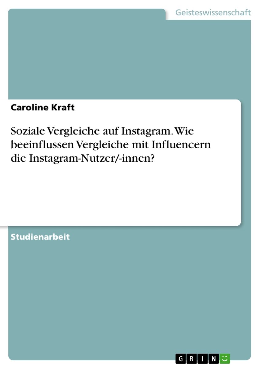 Soziale Vergleiche auf Instagram. Wie beeinflussen Vergleiche mit Influencern die Instagram-Nutzer/-innen?