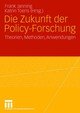 Die Zukunft der Policy-Forschung