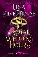 The Royal Wedding Hour (A Game of Lost Souls, #7)