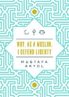 Why, as a Muslim, I Defend Liberty