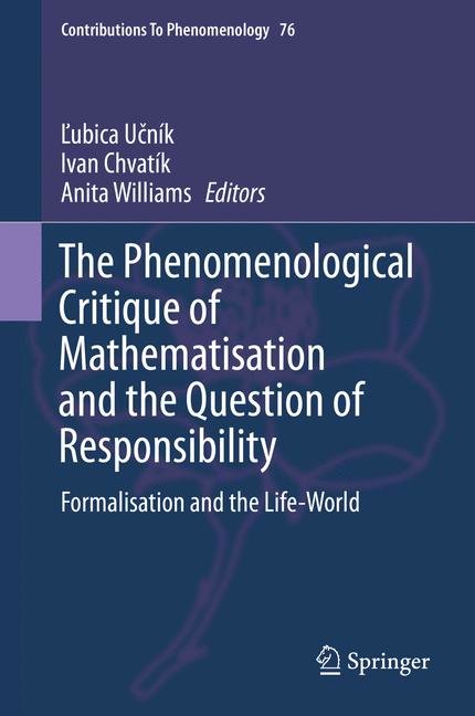 The Phenomenological Critique of Mathematisation and the Question of Responsibility