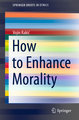 How to Enhance Morality