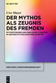 Der Mythos als Zeugnis des Fremden