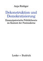 Dekonstruktion und Demokratisierung