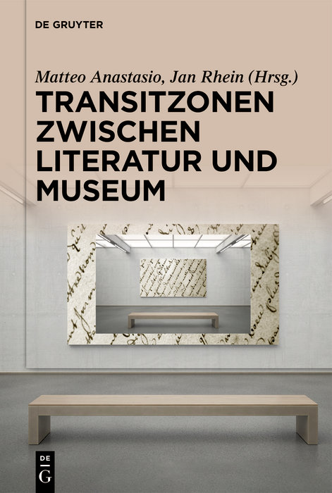 Transitzonen zwischen Literatur und Museum