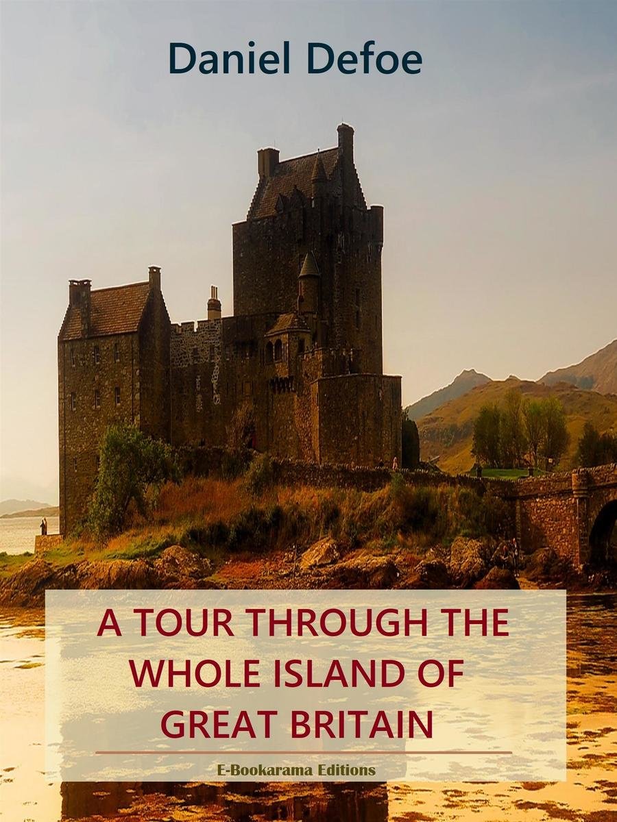 A Tour Through the Whole Island of Great Britain