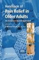 Handbook of Pain Relief in Older Adults