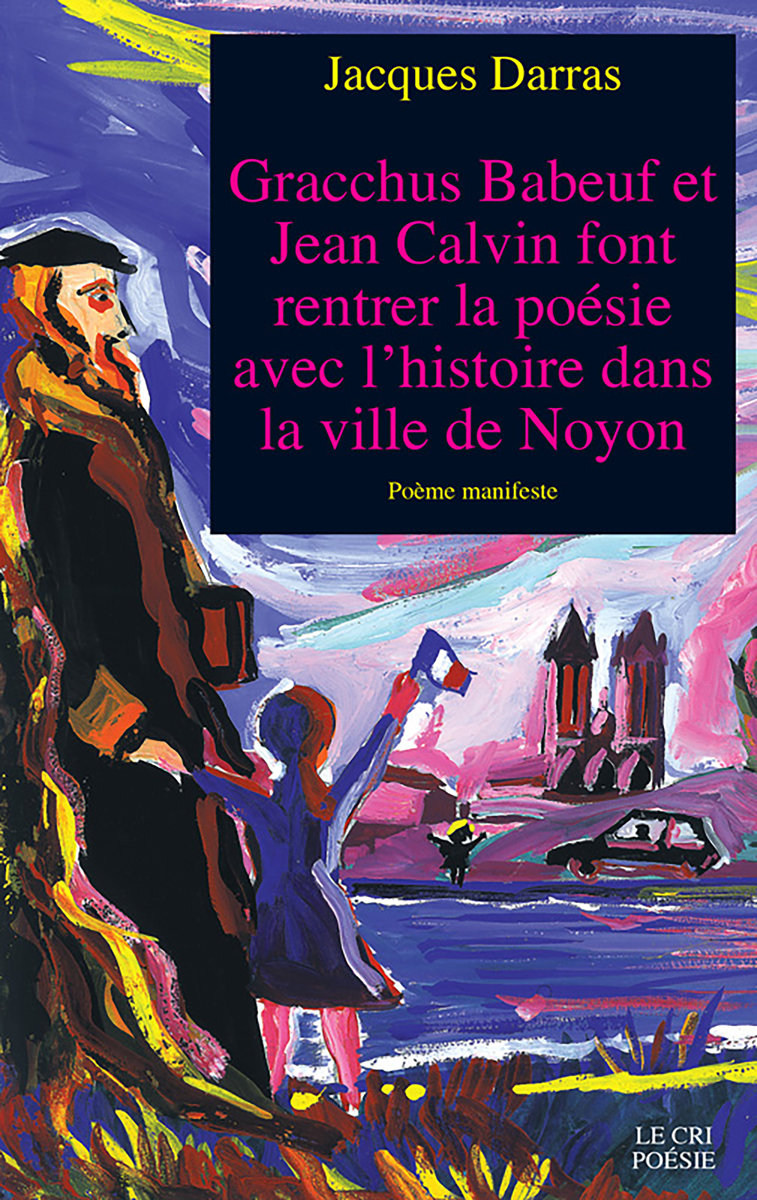 Gracchus Babeuf et Jean Calvin font rentrer la poésie avec l'histoire dans la ville de Noyon