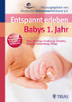 Entspannt erleben: Babys 1. Jahr