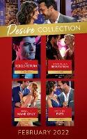 The Desire Collection February 2022: The Rebel's Return (Texas Cattleman's Club: Fathers and Sons) / Secrets of a Bad Reputation / Husband in Name Only / Ever After Exes