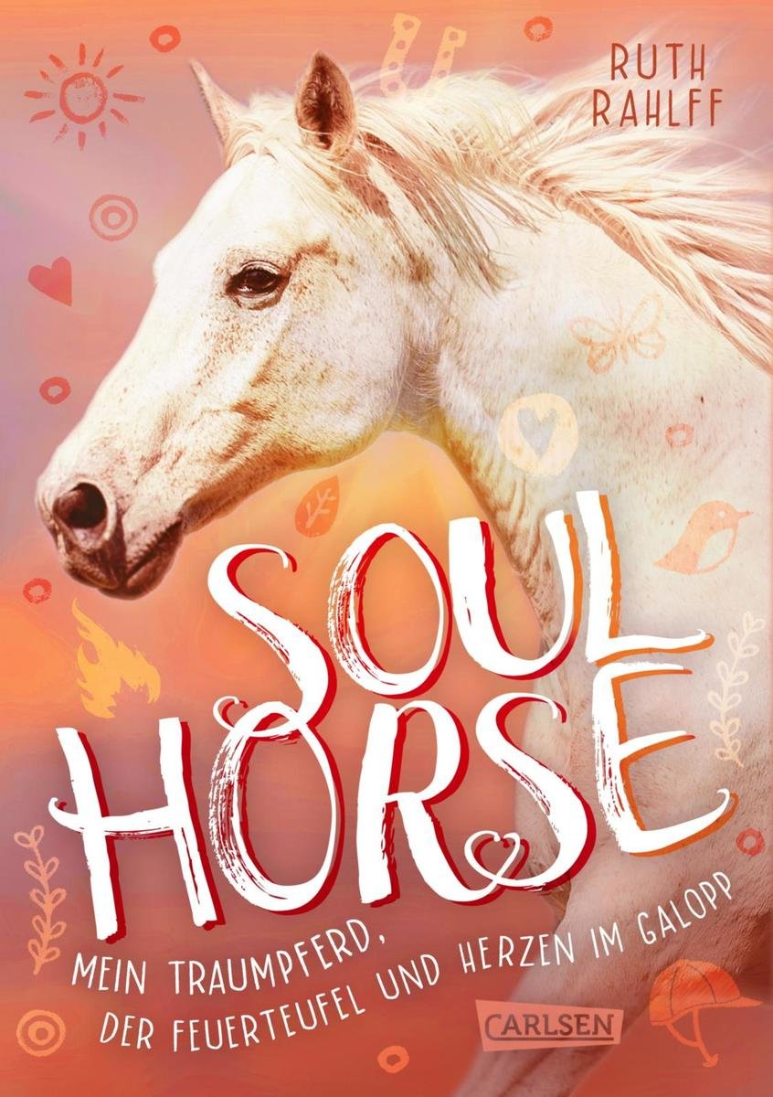 Soulhorse 3: Mein Traumpferd, der Feuerteufel und Herzen im Galopp