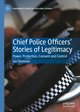 Chief Police Officers  Stories of Legitimacy