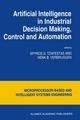 Artificial Intelligence in Industrial Decision Making, Control and Automation