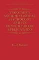 Vygotsky's Sociohistorical Psychology and its Contemporary Applications