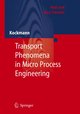 Transport Phenomena in Micro Process Engineering