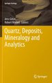 Quartz: Deposits, Mineralogy and Analytics