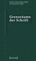 Grenzräume der Schrift