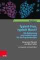 Typisch Frau, typisch Mann? Die Bedeutung von Genderfragen für die Psychotherapie