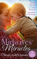 Midwives' Miracles: Unexpected Proposals: The Prince and the Midwife (The Hollywood Hills Clinic) / Her Playboy's Secret / Virgin Midwife, Playboy Doctor