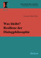 Was bleibt? Resilienz der Dialogphilosophie