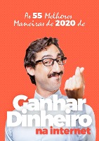 As 55 Melhores Maneiras de 2020 de Ganhar Dinheiro na Internet