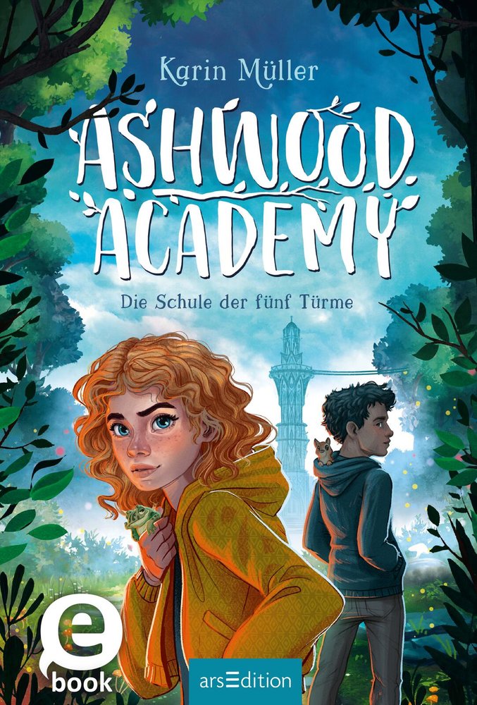 Ashwood Academy - Die Schule der fünf Türme (Ashwood Academy 1)