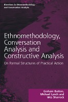 Ethnomethodology, Conversation Analysis and Constructive Analysis