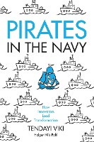 Pirates in the Navy: How Innovators Lead Transformation