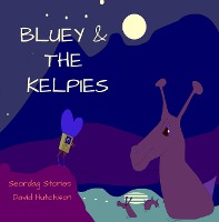 Bluey & The Kelpies (Seordag Stories, #13)