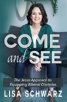 Come and See: The Jesus Approach to Equipping Biblical Disciples