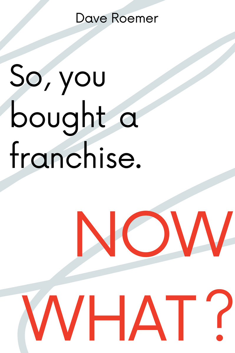 So, You Bought a Franchise. Now What?