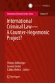 International Criminal Law-A Counter-Hegemonic Project?