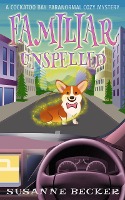 Familiar Unspelled (Cockatoo Bay Paranormal Cozy Mystery, #1)