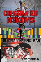 The Disappearing Man (Kid Detectives, #4)