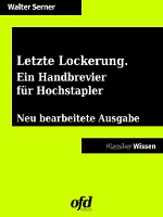 Letzte Lockerung. Ein Handbrevier für Hochstapler und solche, die es werden wollen