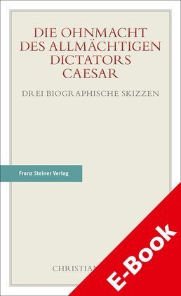 Die Ohnmacht des allmächtigen Dictators Caesar