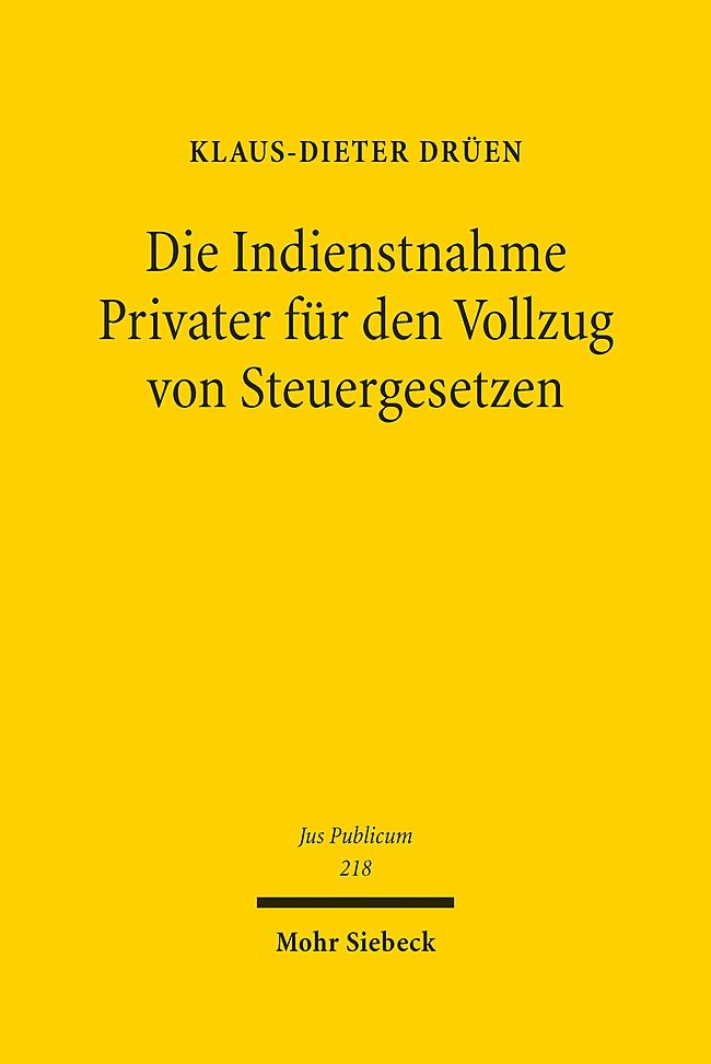 Die Indienstnahme Privater für den Vollzug von Steuergesetzen