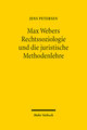 Max Webers Rechtssoziologie und die juristische Methodenlehre