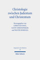 Christologie zwischen Judentum und Christentum