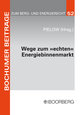 Wege zum 'echten' Energiebinnenmarkt: Konsens im Ziel, Dissens über die Methoden