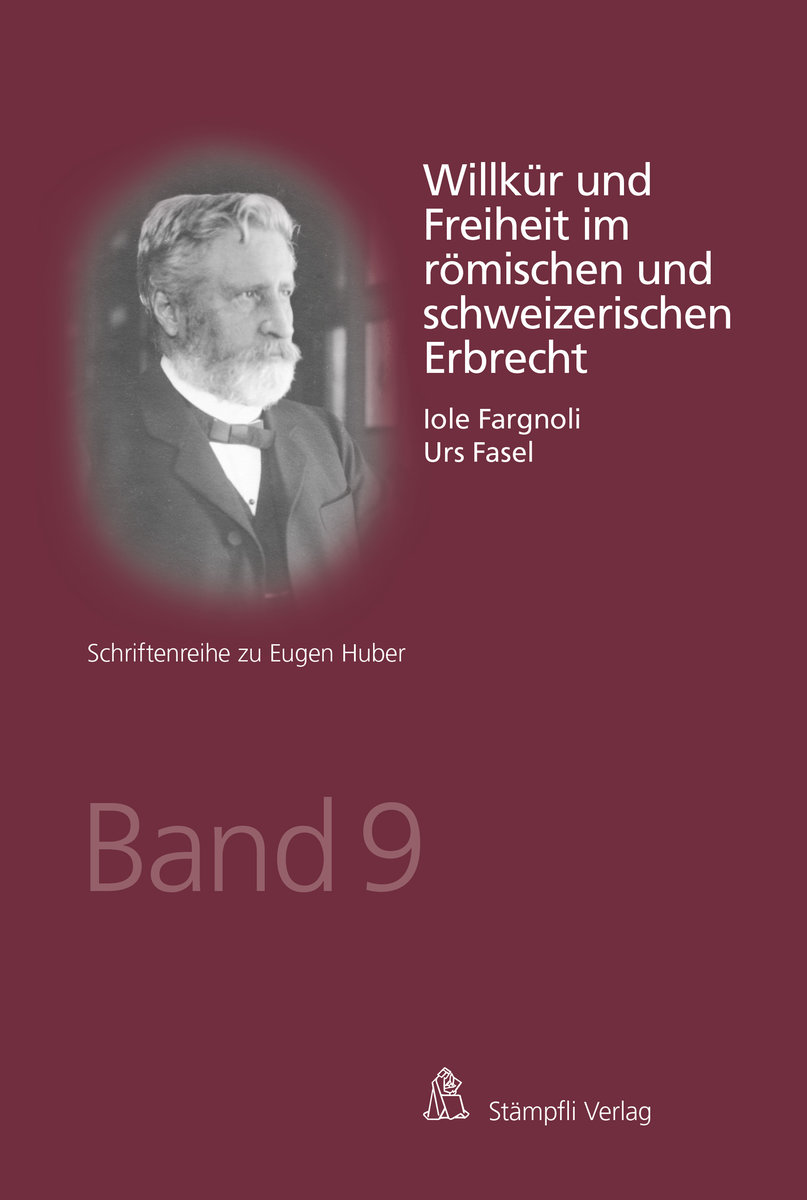 Willkür und Freiheit im römischen und schweizerischen Erbrecht