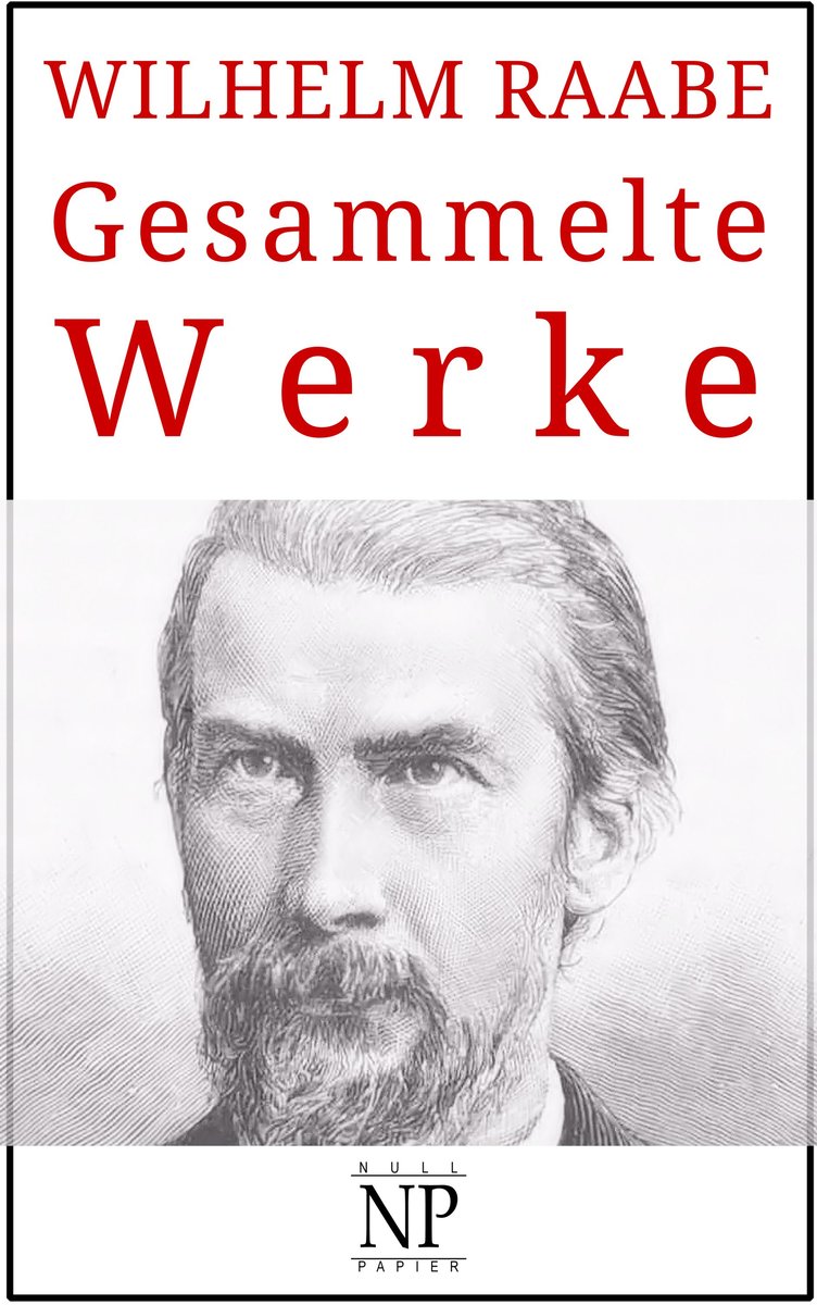 Wilhelm Raabe - Gesammelte Werke