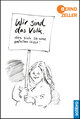 Wir sind das Volk, das sich so was gefallen lässt!