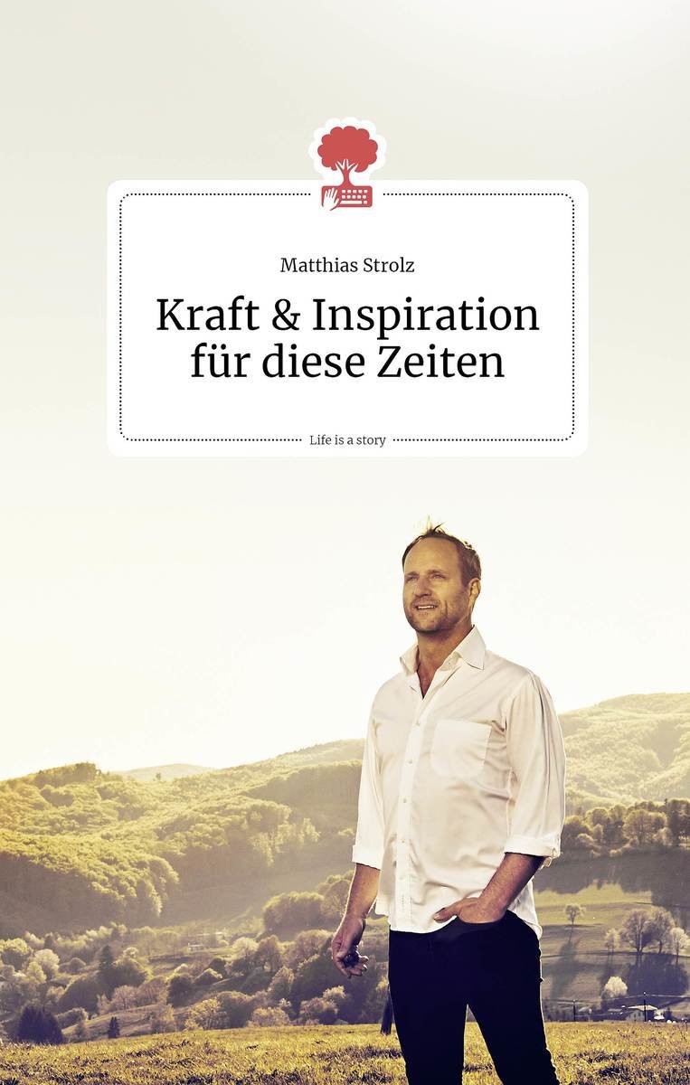 Kraft und Inspiration für diese Zeiten. Life is a story - story.one