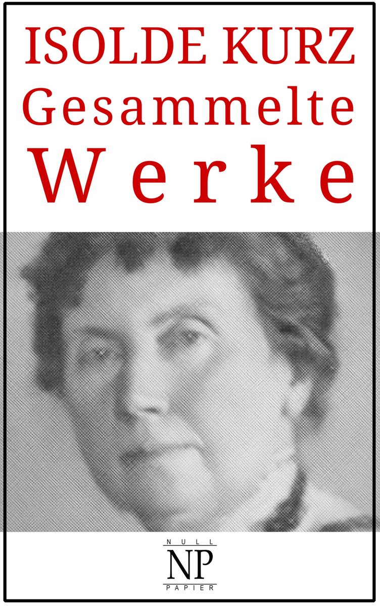 Isolde Kurz - Gesammelte Werke