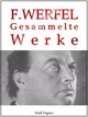 Franz Werfel - Gesammelte Werke - Romane, Lyrik, Drama