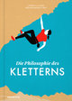 Die Philosophie des Kletterns