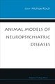 ANIMAL MODELS OF NEUROPSYCHIATRIC DISEAS