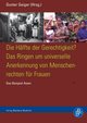 Die Hälfte der Gerechtigkeit? Das Ringen um universelle Anerkennung von Menschrechten für Frauen